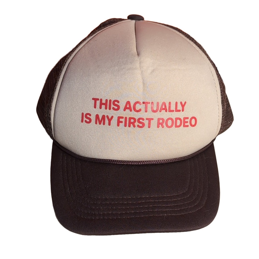 This Actually Is My First Rodeoโ Trucker Hat Brown Beige Adjustable Snapback